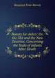 Beauty for Ashes: Or, the Old and the New Doctrine, Concerning the State of Infants After Death ., Benjamin Fiske Barrett 