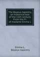The Bayeux tapestry, an historical tale of the 11th century. From the Fr. of madame Emma L, Emma L, Bayeux tapestry 