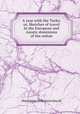 A year with the Turks; or, Sketches of travel in the European and Asiatic dominions of the sultan, Warington Wilkinson Smyth 