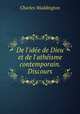 De l`ide de Dieu et de l`athisme contemporain. Discours, Charles Waddington 