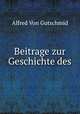 Beitrage zur Geschichte des alten Orients, Alfred von Gutschmid 