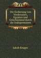 Die Eroberung von Vorderasien, Egypten und Griechenland durch die Indogermanen, Jakob Kruger 
