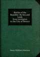 Battles of the Republic: By Sea and Land, from Lexington to the City of Mexico, Henry W[illiam ] Harrison 