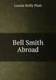 Bell Smith Abroad, Louise Kirby Piatt 