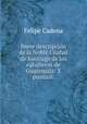 Breve descripcin de la Noble Ciudad de Santiago de los caballeros de Guatemala: Y puntual ., Felipe Cadena 