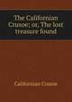 The Californian Crusoe; or, The lost treasure found, Californian Crusoe 