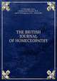THE BRITISH JOURNAL OF HOMECEOPATHY, J.J.Drysdale, M.D., J .Rutherford Russell, M.D ., and R.E.Dudgeon, M.D ., Edited By. 