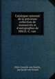 Catalogue raisonne de la precieuse collection de manuscrits et d