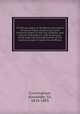 The Bhilsa topes; or, Buddhist monuments of central India: comprising a brief historical sketch of the rise, progress, and decline of Buddhism; with an account of the opening and examination of the various groups of topes around Bhilsa, Cunningham, Alexander, Sir, 1814-1893 