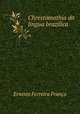 Chrestomathia da lingua brazilica, Ernesto Ferreira Franca 
