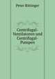 Centrifugal-Ventilatoren und Centrifugal-Pumpen, Peter Rittinger 