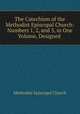 The Catechism of the Methodist Episcopal Church: Numbers 1, 2, and 3, in One Volume, Designed ., Methodist Episcopal Church 