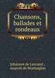 Chansons, ballades et rondeaux, Jehannot de Lescurel , Anatole de Montaiglon 