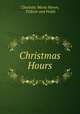 Christmas hours, Charlotte Maria Haven, Ticknor and Fields 