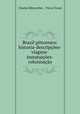 Brazil pittoresco: historia-descripcoes-viagens-instutuicoes-colonisacao, Charles Ribeyrolles , Victor Frond 
