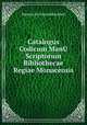 Catalogus Codicum ManU Scriptorum Bibliothecae Regiae Monacensis., Bayerische Staatsbibliothek 