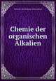 Chemie der organischen Alkalien, Heinrich Carl Hartung -Schwarzkopf 