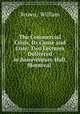 The Commercial Crisis, Its Cause and Cure: Two Lectures Delivered in Bonaventure Hall, Montreal ., Brown, William 