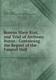 Boston Slave Riot, and Trial of Anthony Burns.: Containing the Report of the Faneuil Hall ., Fetridge and Co , Joseph Meredith Toner Collection (Library of Congress) 