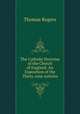 The Catholic Doctrine of the Church of England: An Exposition of the Thirty-nine Articles, Thomas Rogers 