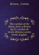 The combat of the thirty, from a Breton lay Le combat de trente Bretons contre trente Anglais ., Bretons, Combat 