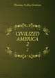 CIVILIZED AMERICA. 2, Thomas Colley Grattan 