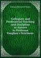 Collegiate and Professorial Teaching and Discipline in Answer to Professor Vaughan
