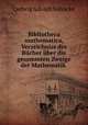 Bibliotheca mathematica, Verzeichniss der Bcher ber die gesammten Zweige der Mathematik ., Ludwig Adolph Sohncke 