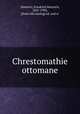 Chrestomathie ottomane, Dieterici, Friedrich Heinrich, 1821-1903, [from old catalog] ed. and tr 