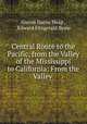 Central Route to the Pacific, from the Valley of the Mississippi to California: From the Valley ., Gwinn Harris Heap , Edward Fitzgerald Beale 