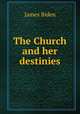 The Church and her destinies, James Biden 