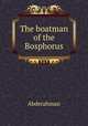 The boatman of the Bosphorus, Abderahman 