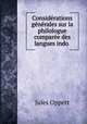 Considerations generales sur la philologue comparee des langues indo ., Jules Oppert 