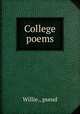 College poems, Willie., pseud 