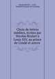 Choix de lettres indites, crites par Nicolas Brulart Louis XIV, au prince de Cond et autres ., Nicolas Brulart 