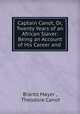 Captain Canot, Or, Twenty Years of an African Slaver: Being an Account of His Career and ., Brantz Mayer , Theodore Canot 