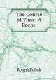 The Course of Time: A Poem ., Robert Pollok 