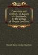 Courtship and wedlock; or, Lovers and husbands, by the author of `Cousin Geoffrey`., Harriet Maria Gordon Smythies 