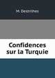 Confidences sur la Turquie, M. Destrilhes 