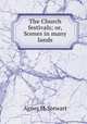 The Church festivals; or, Scenes in many lands, Agnes M. Stewart 