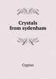 Crystals from sydenham, Cygnus 