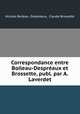 Correspondance entre Boileau-Despraux et Brossette, publ. par A. Laverdet, Nicolas Boileau Despreaux 