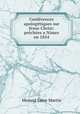 Confrences apologtiques sur Jsus-Christ: prches a Nimes en 1854, Menard Saint-Martin 
