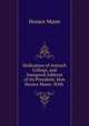 Dedication of Antioch College, and Inaugural Address of Its President, Hon Horace Mann: With ., Mann, Horace 