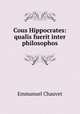 Cous Hippocrates: qualis fuerit inter philosophos, Emmanuel Chauvet 