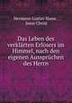 Das Leben des verklrten Erlsers im Himmel, nach den eigenen Aussprchen des Herrn, Hermann Gustav Hasse , Jesus Christ 