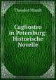 Cagliostro in Petersburg: Historische Novelle, Theodor Mundt 