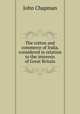 The cotton and commerce of India, considered in relation to the interests of Great Britain, John Chapman 