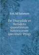De Thucydide et Herodoto quaestionum historicarum specimen: Progr, Ern. Ad Salomon 