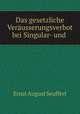 Das gesetzliche Verausserungsverbot bei Singular- und Universalvermachtnissen nach romischen Rechte, Ernst August Seuffert 
